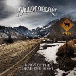 Silent Decay : Kings of the Dead End Road